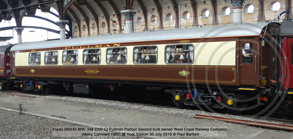 Topaz [99348 BRE 348 CAR C] Pullman Parlour Second built owned West Coast Railway Company [Metro Cammell 1960] @ York Station 2016-07-30 © Paul Bartlett [2w]