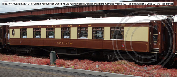 MINERVA [99535] LNER 213 Pullman Parlour First [Diag no. P Midland Carriage Wagon 1927] @ York Station 3 June 2015 © Paul Bartlett [2]
