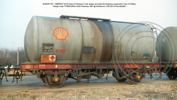 SUKO67102 = SMBP627 33.6t Class A Petroleum Tank wagon air brake Design code TT088K BRSc 3425 Pickering 1967 @ Shellhaven 92-01-12 © Paul Bartlett w