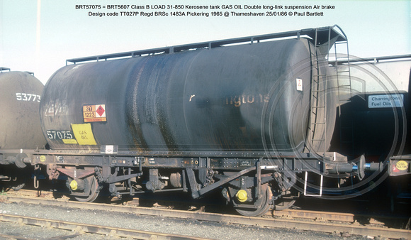 BRT57075 = BRT5607 Class B Kerosene tank GAS OIL Double long-link suspension Air brake 1965 @ Thameshaven 86-01-25 © Paul Bartlett w