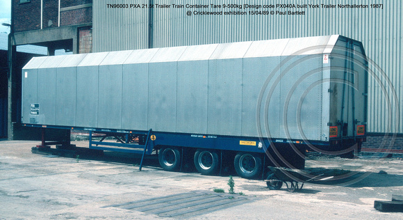 TN96003 PXA Trailer Train Container [Design code PX040A built York Trailer Northallerton 1987] @ Cricklewood exhibition 89-04-15 © Paul Bartlett [3w]