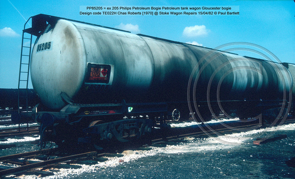 PP85205 = ex 205 Philips Petroleum Bogie Petroleum tank wagon Gloucester bogie Design code TE022H Chas Roberts [1970] @ Stoke Wagon Repairs 82-04-15 © Paul Bartlett w