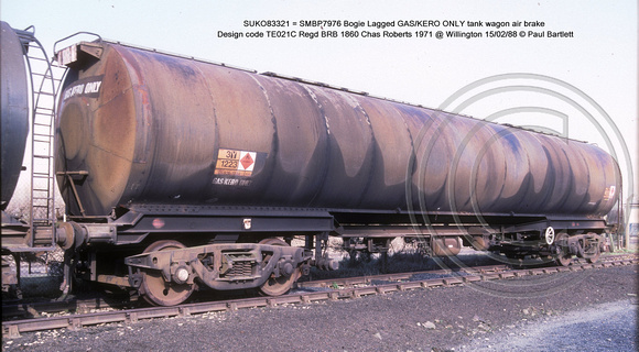 SUKO83321 = SMBP7976 Bogie Lagged GAS-KERO ONLY tank wagon AB Design code TE021C @ Willington 88-02-15 � Paul Bartlett [1w]