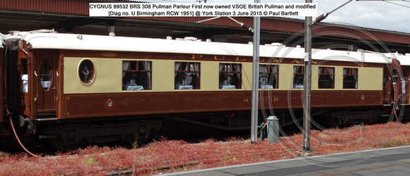 CYGNUS 99532 BRS 308 Pullman Parlour First [Diag no. U Birmingham RCW 1951] @ York Station 3 June 2015 © Paul Bartlett [1]