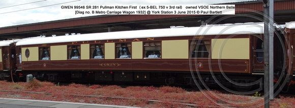 GWEN 99546 SR 281 Pullman Kitchen First (ex 5-BEL 750 v 3rd rail) [Diag no. B Metro Carriage Wagon 1932] @ York Station 3 June 2015 © Paul Bartlett [3]