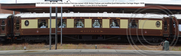 LNER 243 LUCILLE 99541 Pullman Parlour First Metropolitan Carriage Wagon 1928] @ York Station 3 June 2015 © Paul Bartlett [1]