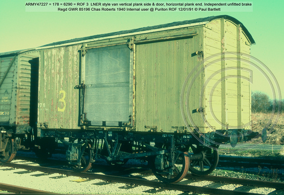 ARMY47227 = 178 = 6290 = ROF 3  LNER style van Independent unfitted brake 1940 Internal user @ Puriton ROF 91-01-12 © Paul Bartlett [1w]