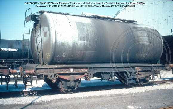 SUKO67147 = SMBP705 Class A Petroleum Tank wagon air brake vacuum pipe Design code TT026K BRSc 3503 Pickering 1967 @ Stoke Wagon Repairs 81-04-17 © Paul Bartlett w