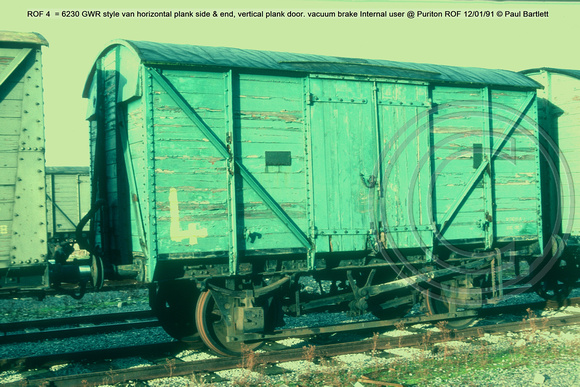 ROF 4  = 6230 GWR style van horizontal plank side & end, vertical plank door. vacuum brake  Internal user @ Puriton ROF 91-01-12 © Paul Bartlett [3w]