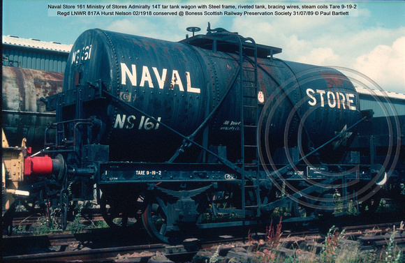 Naval Store 161 14T tar tank wagon Hurst Nelson 02-1918 conserved @ Boness SRPS 89-07-31 © Paul Bartlett w