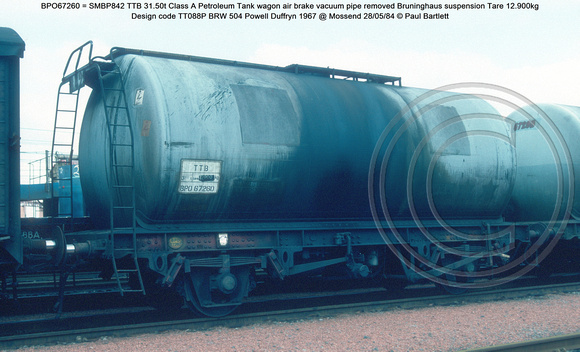 BPO67260 = SMBP842 TTB 31.50t Class A Petroleum Tank wagon air brake vacuum pipe removed Design code TT088P BRW 504 Powell Duffryn 1967 @ Mossend 84-05-28 © Paul Bartlett w