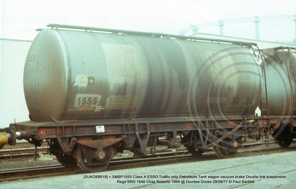 [SUKO68618] = SMBP1555 Class A ESSO Traffic only Petroleum Tank wagon vacuum brake Double link suspension Regd BRD 1546 Chas Roberts 1966 @ Dundee Docks 77-08-29 © Paul Bartlett w