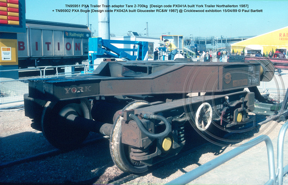 TN95951 PXA Trailer Train adaptor Design code PX041A + TN95902 PXA Bogie Design code PX042A built Gloucester RC&W 1987 @ Cricklewood exhibition 89-04-15 © Paul Bartlett w