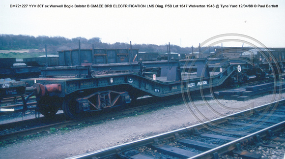 DM721227 YYV 30T ex Warwell Bogie Bolster B CM&EE BRB ELECTRIFICATION LMS Diag. P5B Lot 1547 Wolverton 1948 Tyne Yard 12-04-88 © Paul Bartlett w
