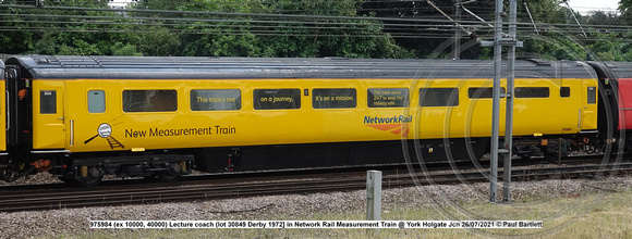 975984 (ex 10000, 40000) Lecture coach (lot 30849 Derby 1972] in Network Rail Measurement Train @ York Holgate Jcn 2021-07-26 © Paul Bartlett w