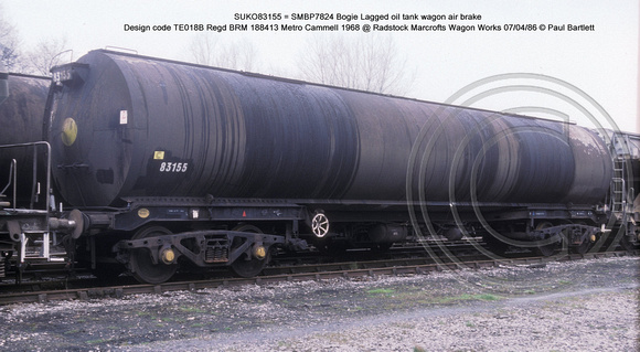 SUKO83155 = SMBP7824 Bogie Lagged oil tank wagon AB Design code TE018B @ Radstock Marcrofts Wagon Works 86-04-07 � Paul Bartlett w