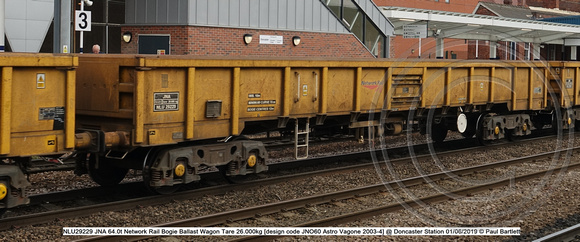 NLU29229 JNA 64.0t Network Rail Bogie Ballast Wagon Tare 26.000kg [design code JNO60 Astro Vagone 2003-4] @ Doncaster Station 2019-06-01 © Paul Bartlett w