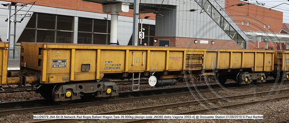 NLU29279 JNA 64.0t Network Rail Bogie Ballast Wagon Tare 26.000kg [design code JNO60 Astro Vagone 2003-4] @ Doncaster Station 2019-06-01 © Paul Bartlett [1w]