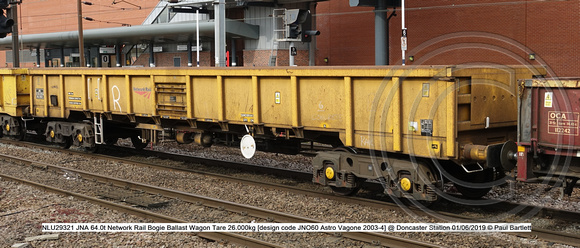 NLU29321 JNA 64.0t Network Rail Bogie Ballast Wagon Tare 26.000kg [design code JNO60 Astro Vagone 2003-4] @ Doncaster Station 2019-06-01 © Paul Bartlett [3w]