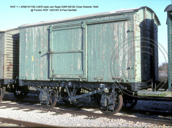 ROF 1 = ARMY47193 LNER style van @ Puriton ROF 91-01-12 � Paul Bartlett w