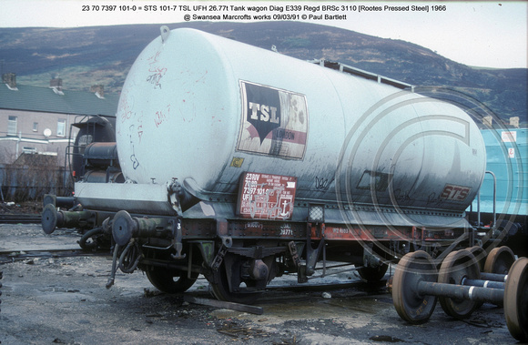 23 70 7397 101-0 = STS 101-7 TSL UFH Tank wagon @ Swansea Marcrofts works 91-03-09 � Paul Bartlett w