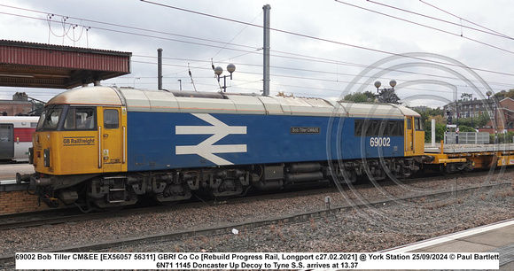 69002 Bob Tiller CM&EE [EX56057 56311] GBRf Co Co [Rebuild Progress Rail, Longport c27,02.2021] @ York Station 2024-09-25 © Paul Bartlett [3w]