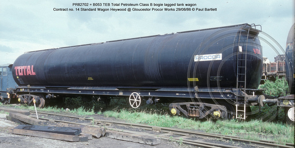 PR82702 = B053 TEB Total Petroleum bogie lagged tank wagon @ Gloucestor Procor Works 86-08-29 � Paul Bartlett [2w]